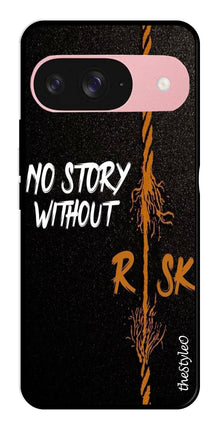 No Story without Risk Metal Mobile Case for Google Pixal 9