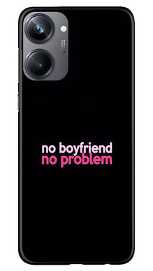 No Boyfriend No problem Mobile Back Case for Realme 10 Pro 5G  (Design - 138)