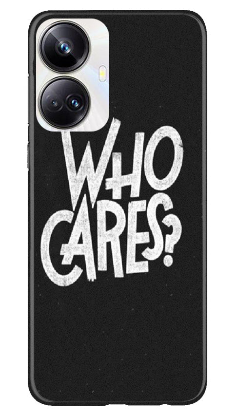 Who Cares Case for Realme 10 Pro Plus 5G