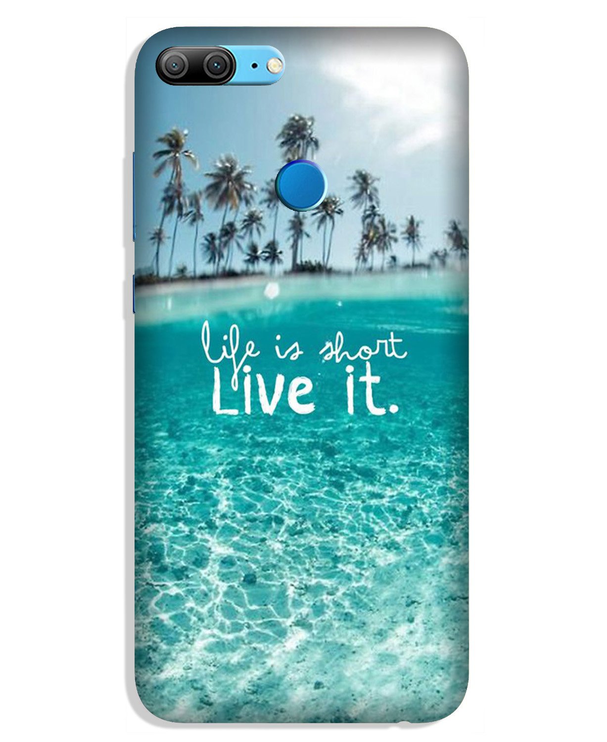 Life is short live it Case for Honor 9 Lite