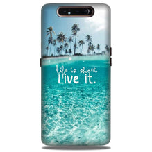 Life is short live it Case for Samsung Galaxy A80