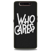 Who Cares Case for Samsung Galaxy A80