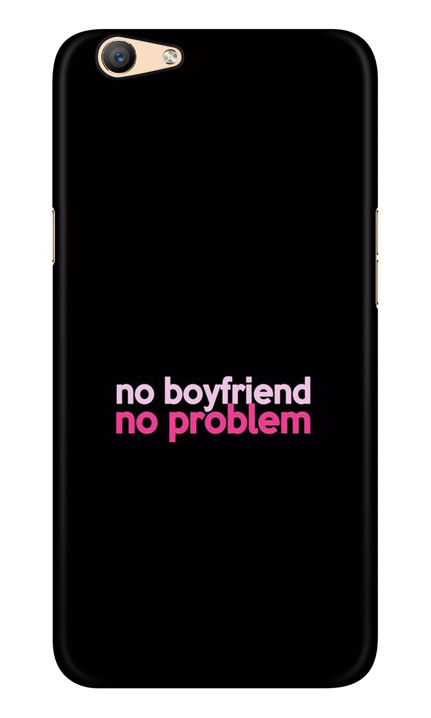 No Boyfriend No problem Case for Oppo A57(Design - 138)