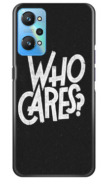 Who Cares Mobile Back Case for Realme GT Neo 2 (Design - 94)