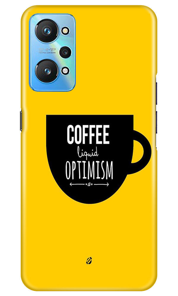 Coffee Optimism Mobile Back Case for Realme GT Neo 2 (Design - 313)