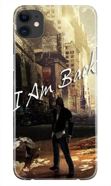 I am Back Mobile Back Case for iPhone 11 Pro Max logo cut (Design - 296)