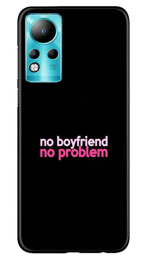 No Boyfriend No problem Case for Infinix Note 11(Design - 138)