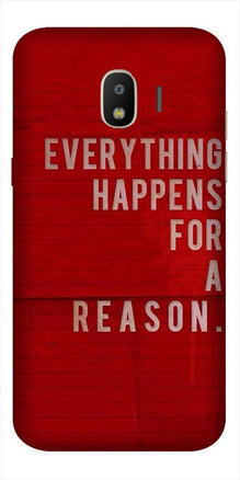 Everything Happens Reason Mobile Back Case for Galaxy J2 Core   (Design - 378)