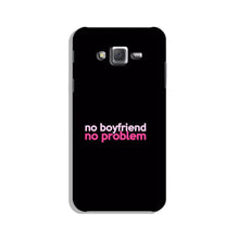 No Boyfriend No problem Case for Galaxy E7  (Design - 138)