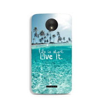 Life is short live it Case for Moto C