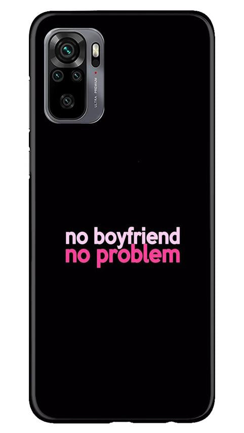 No Boyfriend No problem Case for Redmi Note 10(Design - 138)