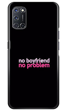 No Boyfriend No problem Mobile Back Case for Oppo A92  (Design - 138)