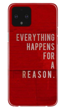 Everything Happens Reason Mobile Back Case for Google Pixel 4 XL (Design - 378)