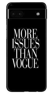 More Issues than Vague Mobile Back Case for Google Pixel 6a (Design - 74)