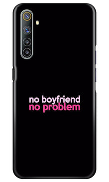 No Boyfriend No problem Mobile Back Case for Realme 6 Pro  (Design - 138)