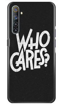 Who Cares Mobile Back Case for Realme 6i (Design - 94)