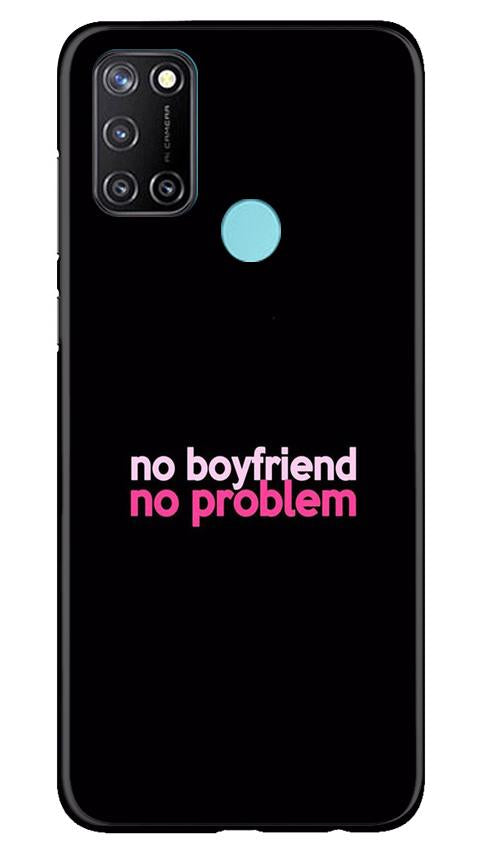 No Boyfriend No problem Case for Realme 7i(Design - 138)