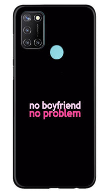 No Boyfriend No problem Mobile Back Case for Realme 7i  (Design - 138)