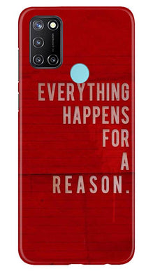 Everything Happens Reason Mobile Back Case for Realme 7i (Design - 378)