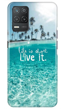 Life is short live it Mobile Back Case for Realme 8 5G (Design - 45)