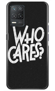 Who Cares Mobile Back Case for Realme 8 5G (Design - 94)