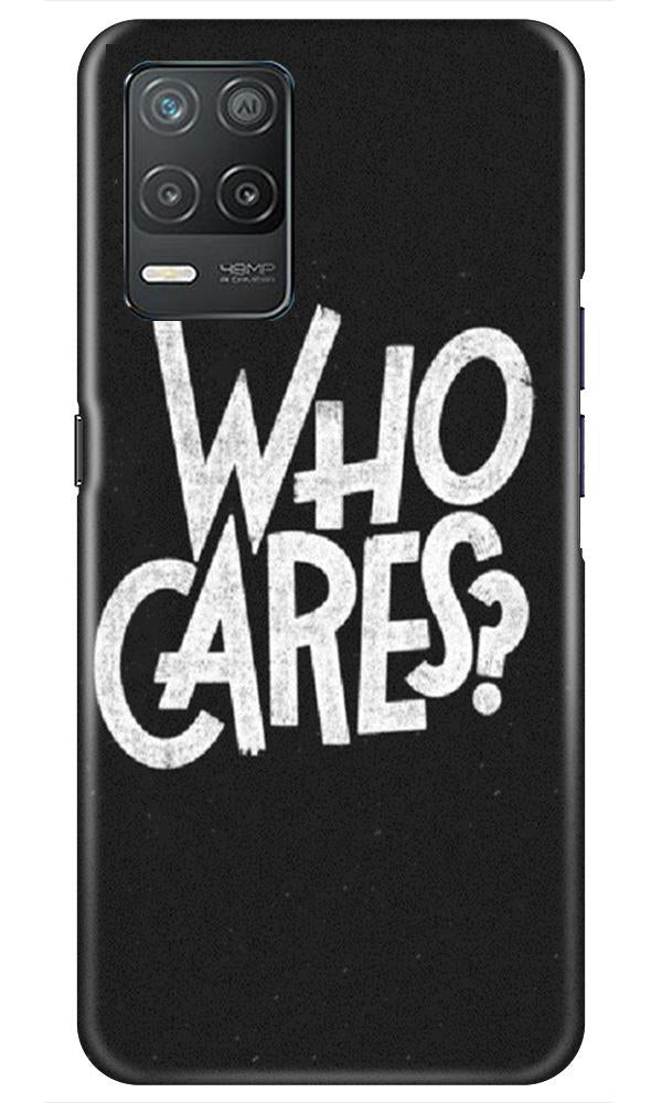 Who Cares Case for Narzo 30 5G