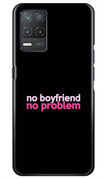 No Boyfriend No problem Mobile Back Case for Realme 8 5G  (Design - 138)