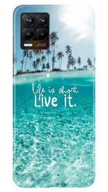 Life is short live it Mobile Back Case for Realme 8 (Design - 45)