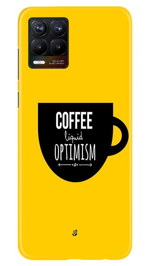 Coffee Optimism Mobile Back Case for Realme 8 Pro (Design - 353)