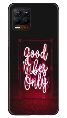 Good Vibes Only Mobile Back Case for Realme 8 Pro (Design - 354)