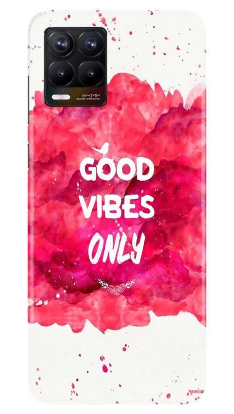 Good Vibes Only Mobile Back Case for Realme 8 Pro (Design - 393)