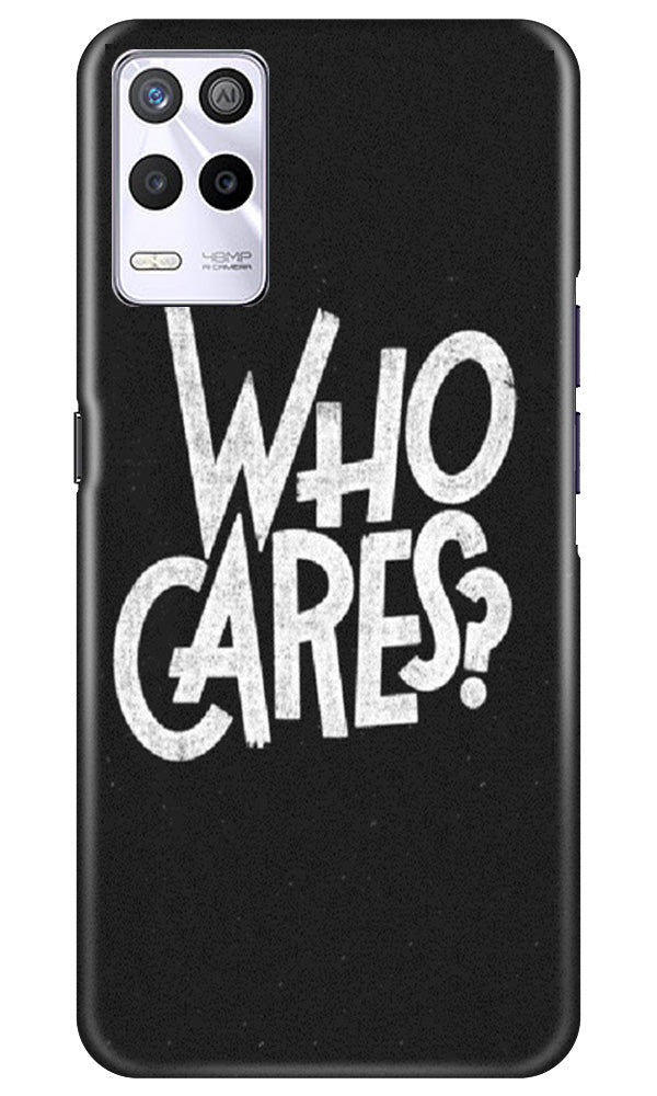 Who Cares Case for Realme 9 5G