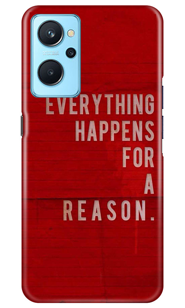 Everything Happens Reason Mobile Back Case for Realme 9i (Design - 337)