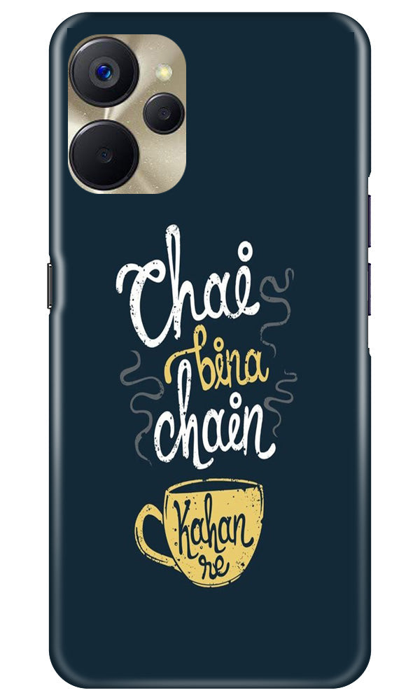 Chai Bina Chain Kahan Case for Realme 9i 5G(Design - 144)