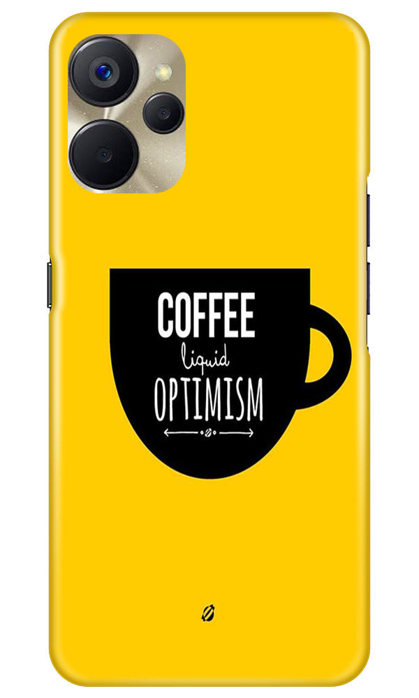 Coffee Optimism Mobile Back Case for Realme 9i 5G (Design - 313)