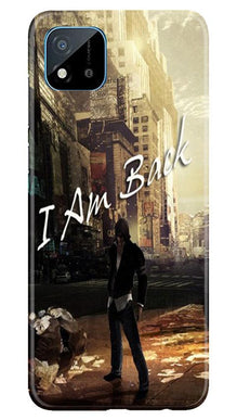 I am Back Mobile Back Case for Realme C20 (Design - 296)