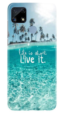 Life is short live it Mobile Back Case for Realme C25S (Design - 45)