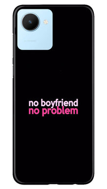 No Boyfriend No problem Mobile Back Case for Realme C30  (Design - 138)
