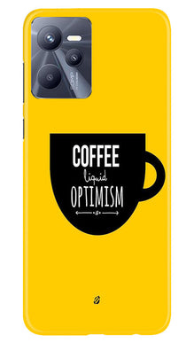 Coffee Optimism Mobile Back Case for Realme C35 (Design - 313)