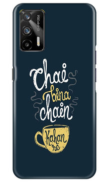 Chai Bina Chain Kahan Mobile Back Case for Realme GT  (Design - 144)