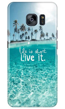 Life is short live it Mobile Back Case for Samsung Galaxy S7 Edge (Design - 45)