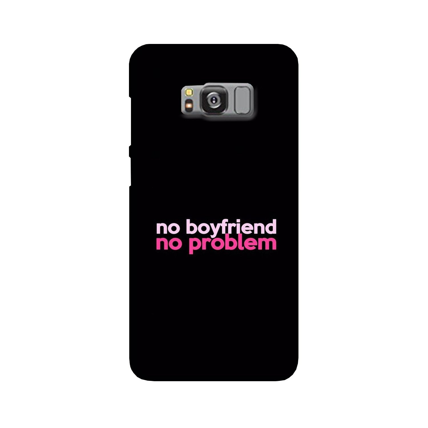 No Boyfriend No problem Case for Galaxy S8 Plus  (Design - 138)