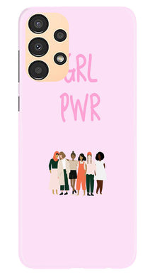 Girl Power Mobile Back Case for Samsung Galaxy A13 (Design - 236)