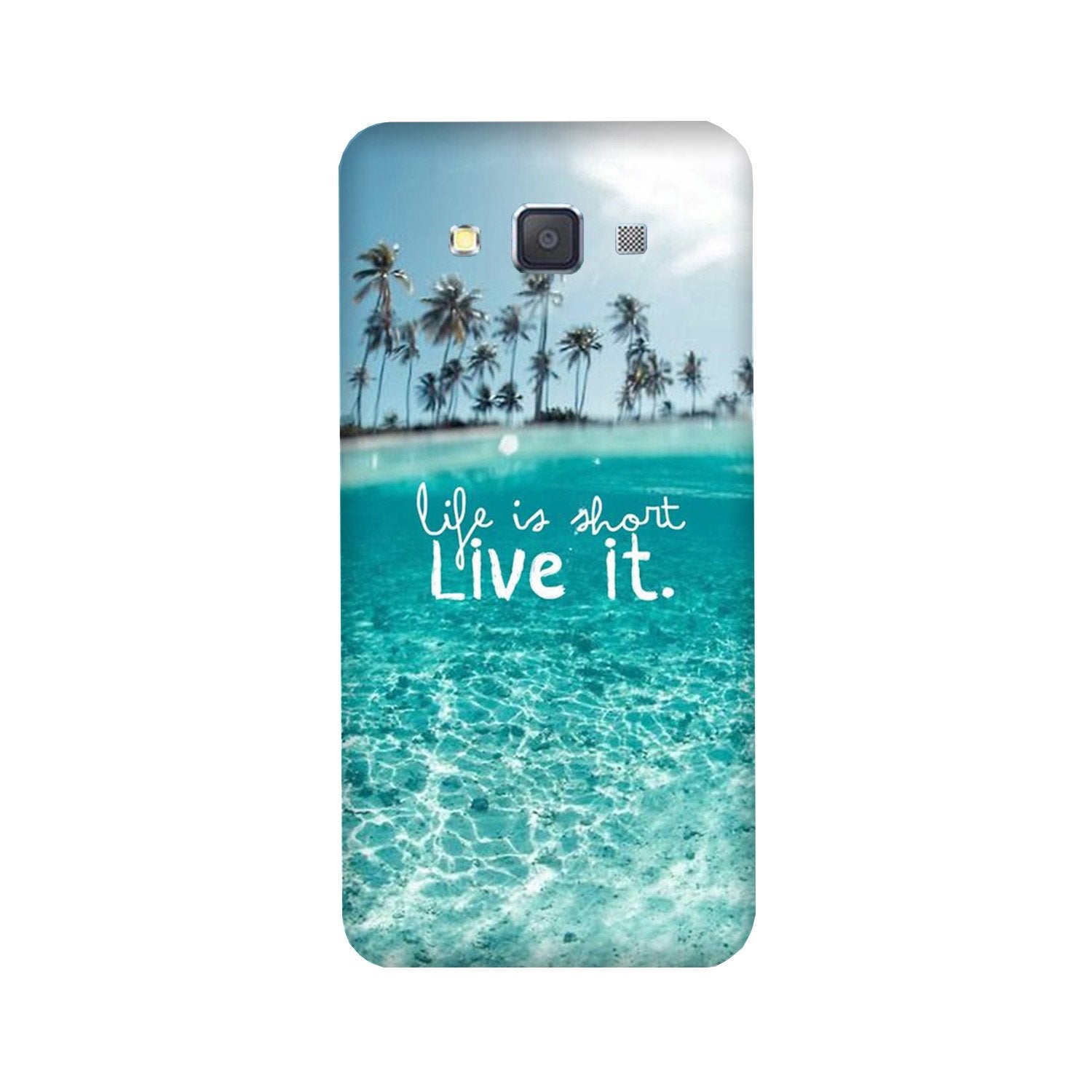 Life is short live it Case for Galaxy E5