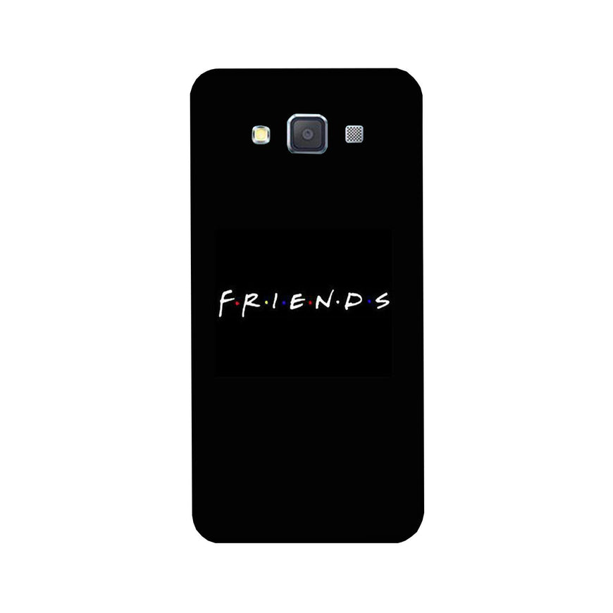 Friends Case for Galaxy E7  (Design - 143)