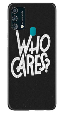Who Cares Mobile Back Case for Samsung Galaxy F41 (Design - 94)