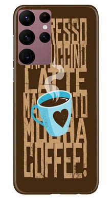 Love Coffee Mobile Back Case for Samsung Galaxy S22 Ultra (Design - 311)