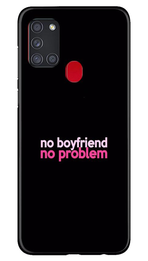 No Boyfriend No problem Case for Samsung Galaxy A21s  (Design - 138)