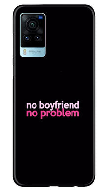 No Boyfriend No problem Mobile Back Case for Vivo X60 Pro  (Design - 138)