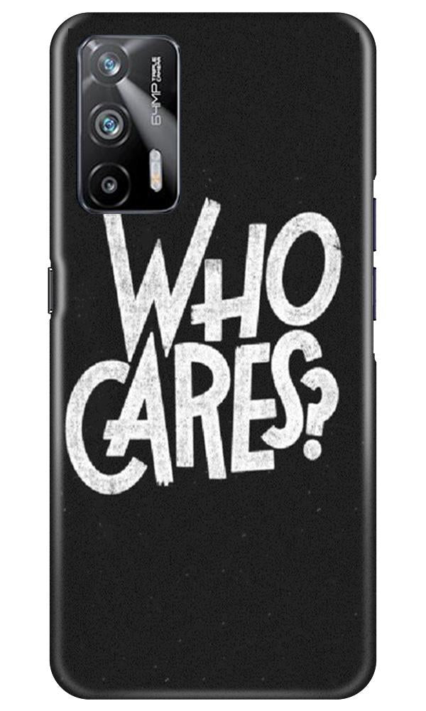 Who Cares Case for Realme X7 Max 5G